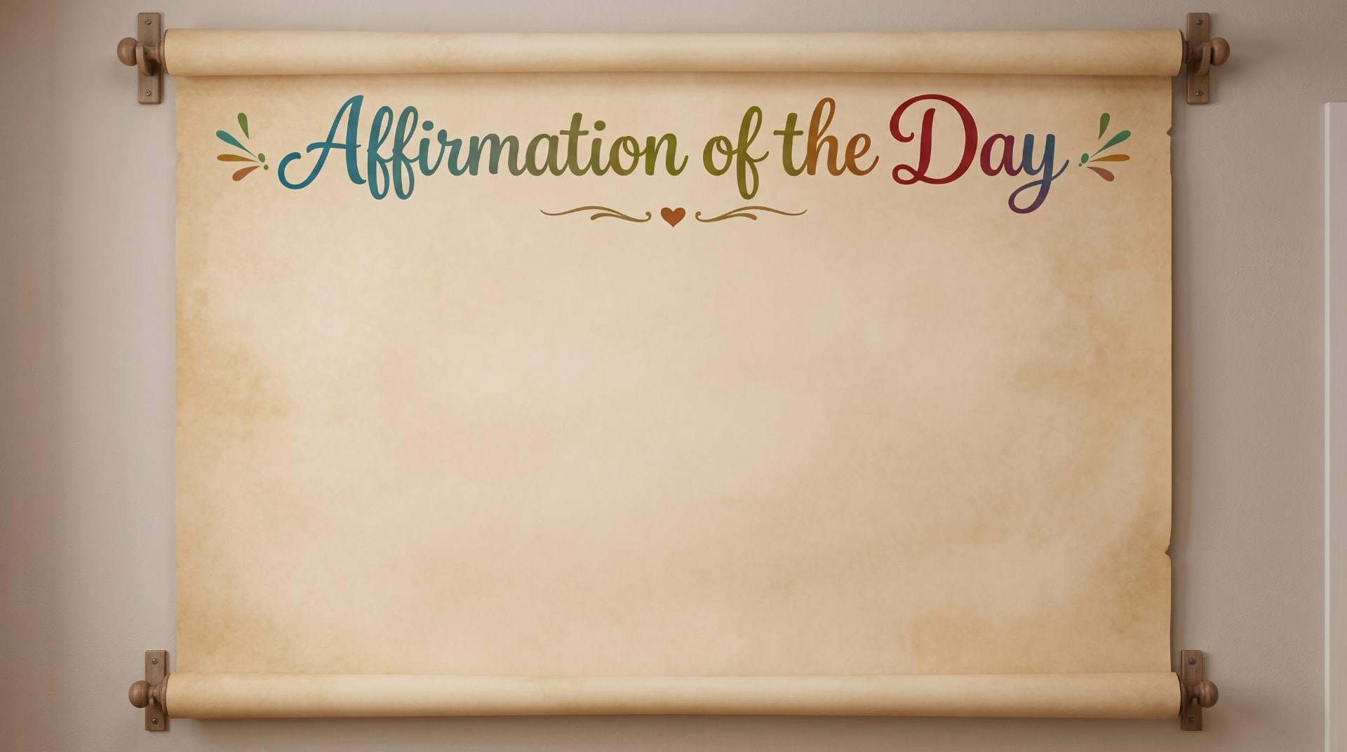 A parchment scroll titled Affirmation of the Day
